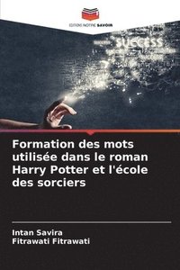 bokomslag Formation des mots utilise dans le roman Harry Potter et l'cole des sorciers