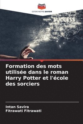 bokomslag Formation des mots utilise dans le roman Harry Potter et l'cole des sorciers