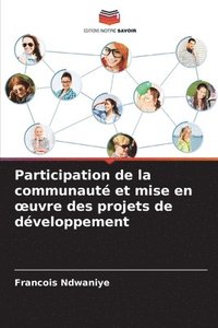 bokomslag Participation de la communaut et mise en oeuvre des projets de dveloppement