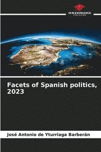 bokomslag Facets of Spanish politics, 2023