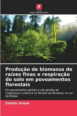 Produo de biomassa de razes finas e respirao do solo em povoamentos florestais 1