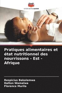 bokomslag Pratiques alimentaires et tat nutritionnel des nourrissons - Est - Afrique