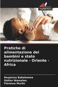 bokomslag Pratiche di alimentazione dei bambini e stato nutrizionale - Oriente - Africa