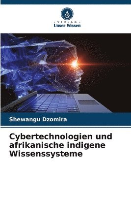 bokomslag Cybertechnologien und afrikanische indigene Wissenssysteme