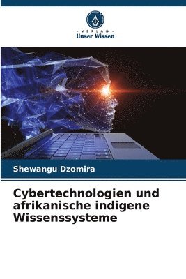 Cybertechnologien und afrikanische indigene Wissenssysteme 1