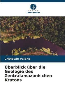 bokomslag berblick ber die Geologie des Zentralamazonischen Kratons