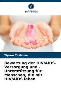 bokomslag Bewertung der HIV/AIDS-Versorgung und -Untersttzung fr Menschen, die mit HIV/AIDS leben