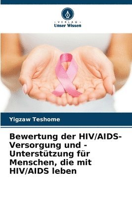 Bewertung der HIV/AIDS-Versorgung und -Untersttzung fr Menschen, die mit HIV/AIDS leben 1