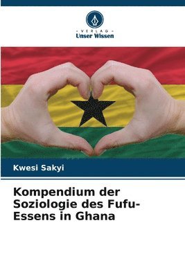 bokomslag Kompendium der Soziologie des Fufu-Essens in Ghana