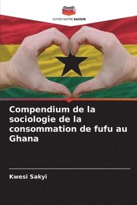 bokomslag Compendium de la sociologie de la consommation de fufu au Ghana