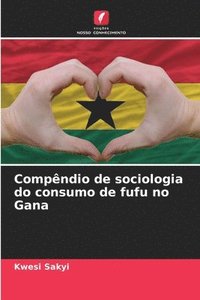 bokomslag Compêndio de sociologia do consumo de fufu no Gana