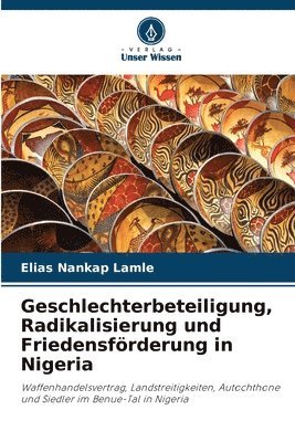 bokomslag Geschlechterbeteiligung, Radikalisierung und Friedensfrderung in Nigeria