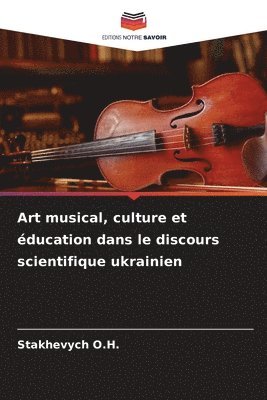 bokomslag Art musical, culture et ducation dans le discours scientifique ukrainien