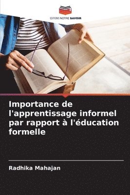 bokomslag Importance de l'apprentissage informel par rapport  l'ducation formelle