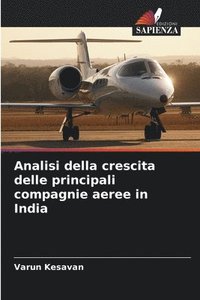 bokomslag Analisi della crescita delle principali compagnie aeree in India