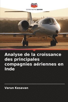 bokomslag Analyse de la croissance des principales compagnies ariennes en Inde