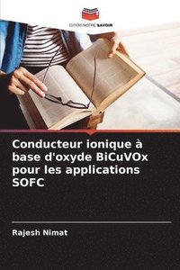 bokomslag Conducteur ionique  base d'oxyde BiCuVOx pour les applications SOFC