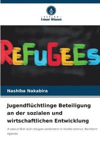 bokomslag Jugendflchtlinge Beteiligung an der sozialen und wirtschaftlichen Entwicklung