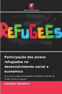 bokomslag Participao dos jovens refugiados no desenvolvimento social e econmico