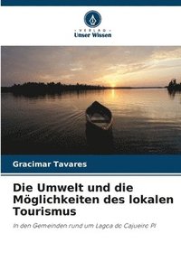 bokomslag Die Umwelt und die Mglichkeiten des lokalen Tourismus