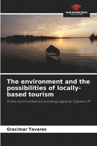 bokomslag The environment and the possibilities of locally-based tourism