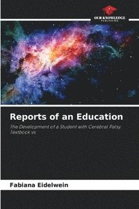 bokomslag Reports of an Education