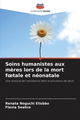 bokomslag Soins humanistes aux mres lors de la mort foetale et nonatale