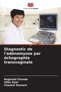bokomslag Diagnostic de l'adnomyose par chographie transvaginale