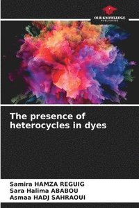 bokomslag The presence of heterocycles in dyes