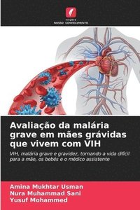 bokomslag Avaliao da malria grave em mes grvidas que vivem com VIH