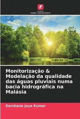 bokomslag Monitorizao & Modelao da qualidade das guas pluviais numa bacia hidrogrfica na Malsia