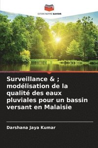 bokomslag Surveillance &; modlisation de la qualit des eaux pluviales pour un bassin versant en Malaisie