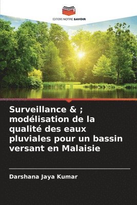 Surveillance &; modlisation de la qualit des eaux pluviales pour un bassin versant en Malaisie 1