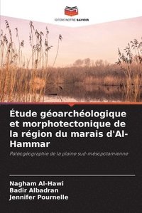 bokomslag tude goarchologique et morphotectonique de la rgion du marais d'Al-Hammar