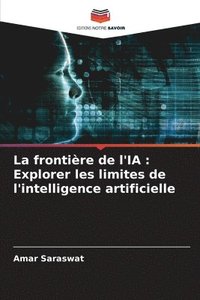 bokomslag La frontière de l'IA: Explorer les limites de l'intelligence artificielle