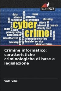 bokomslag Crimine informatico: caratteristiche criminologiche di base e legislazione