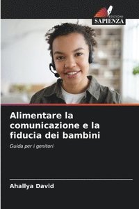 bokomslag Alimentare la comunicazione e la fiducia dei bambini