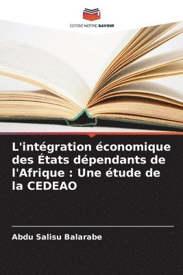 bokomslag L'intgration conomique des tats dpendants de l'Afrique