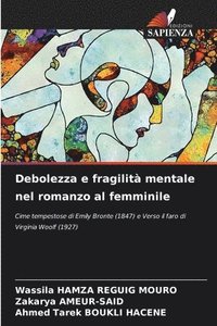 bokomslag Debolezza e fragilità mentale nel romanzo al femminile