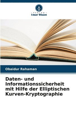 bokomslag Daten- und Informationssicherheit mit Hilfe der Elliptischen Kurven-Kryptographie