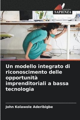 bokomslag Un modello integrato di riconoscimento delle opportunit imprenditoriali a bassa tecnologia