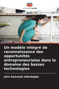 bokomslag Un modèle intégré de reconnaissance des opportunités entrepreneuriales dans le domaine des basses technologies