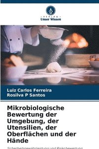 bokomslag Mikrobiologische Bewertung der Umgebung, der Utensilien, der Oberflchen und der Hnde