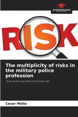 The multiplicity of risks in the military police profession 1