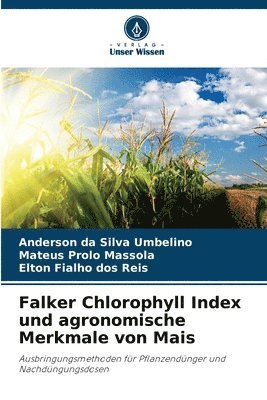 Falker Chlorophyll Index und agronomische Merkmale von Mais 1