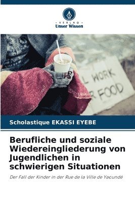 bokomslag Berufliche und soziale Wiedereingliederung von Jugendlichen in schwierigen Situationen