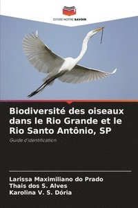 bokomslag Biodiversité des oiseaux dans le Rio Grande et le Rio Santo Antônio, SP