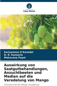 bokomslag Auswirkung von Saatgutbehandlungen, Anzuchtbeeten und Medien auf die Veredelung von Mango