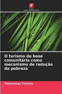 bokomslag O turismo de base comunitria como mecanismo de reduo da pobreza