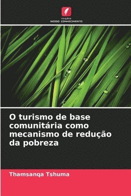 bokomslag O turismo de base comunitria como mecanismo de reduo da pobreza